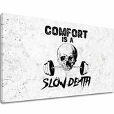 izobrazhenieto-na-platnoto-comfort-is-a-slow-death-gym-motivation-BG-XOBWSMT073E1-0.jpg