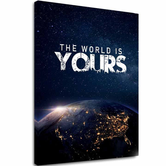 Картина на платно The World Is Yours - Inšpiratívna Декорация - основно изображение