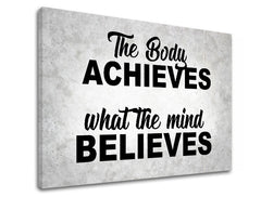 Модерна картина с мотив The body achieves, мотивационен цитат в сиво-черно нюанси | Мотивационна картина за стена The body achieves_002, вътрешен мир – преглед